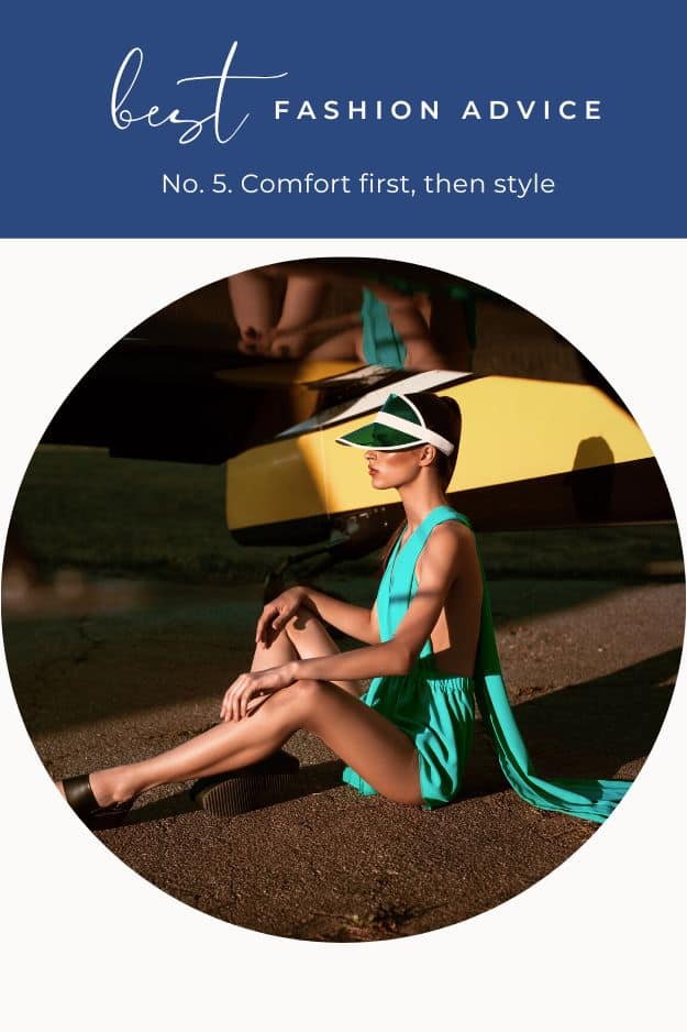 Close up view of woman sitting on ground with text overlay that reads best fashion advice -- comfort first, then style.